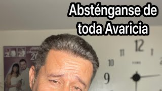 Absténgase de toda avaricia [upl. by Atteiluj]