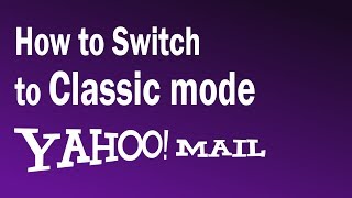 How To Change Yahoo Mail Back To Classic  How To Get Older Version of Yahoomail [upl. by Narual]