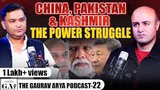 EP22  China Pakistan amp Kashmir The Power Struggle  Major Gaurav Arya with Aditya Raj Kaul [upl. by Osnofla]