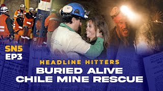 Buried Alive  Chile Mine Rescue  Headline Hitters 5 Ep 3 [upl. by Ecnav775]