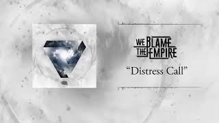 We Blame The Empire  Distress Call Official Lyric Video [upl. by Bigner375]