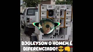 OH NOVINHA EU QUERO TE VER CONTENTE REMIX DJGLEYSON NO BEAT DJGLEYSON O HOMEM É DIFERENCIADO😎👊 [upl. by Nehcterg]