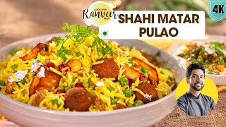 Shahi Pulao  शाही पुलाव ।मटर amp कोफ्ते पुलाव की नायाब रेसिपी  Matar ka Raita  Chef Ranveer Brar [upl. by Neve66]