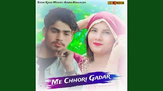 Me Chhori Gadar [upl. by Yaluz]