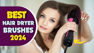 The 7 Best Hair Dryer Brushes in 2024 [upl. by Lyreb]