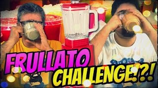 LA VERA FRULLATO CHALLENGE  Smoothie Challenge [upl. by Natsyrk]