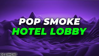 Pop Smoke  HOTEL LOBBY Lyrics [upl. by Howie]