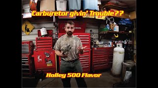 Holley 500 CFM 4412 givin trouble [upl. by Osmen53]