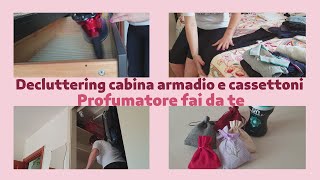 Decluttering cabina armadio e cassettoni Profumatore fai da te [upl. by Norrahc]