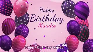 Happy Birthday Maudie Personalized Birthday Song for Maudie [upl. by Pablo]