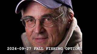 2024 09 27 Meissner Moment FALL FISHING OPTIONS [upl. by Akienahs]