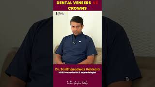 Dental Veneers Vs Crowns Veneers crowns smilemakeover healthchannel hyderabad dentist teeth [upl. by Murdock]