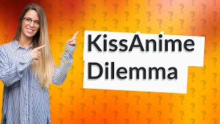 Is it okay to watch anime in KissAnime [upl. by Faro]