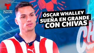 Óscar Whalley espera alcanzar grandes logros con Chivas  Telemundo Deportes [upl. by Jonah892]