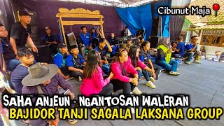 SAHA ANJEUN  NGANTOSAN WALERAN BAJIDOR TANJI❗️❗️SAGALA LAKSANA GROUP [upl. by Annaoj]