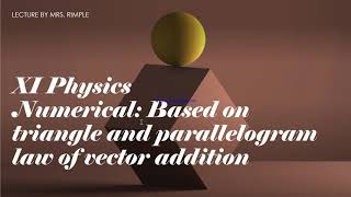 Class XI Physics Numerical based on triangle and parallelogram law of vector addition [upl. by Oiragelo578]