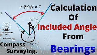 How to calculate the included angle from bearing  Compass Surveying  traverse surveying [upl. by Ialocin]