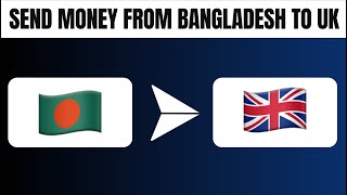 How to Send Money From Bangladesh to UK Best Method [upl. by Yra]