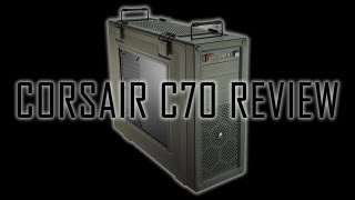 Corsair Vengeance C70 Case Review [upl. by Nepsa]