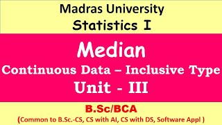 Median Inclusive type Continuous data  Statistics 1  Madras University [upl. by Aikas]