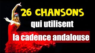 26 chansons qui utilisent la cadence andalouse [upl. by Bedelia426]