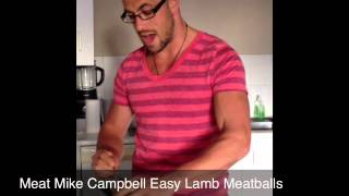 Meat Mike Campbell Easy Lamb meatballs [upl. by Aizirtap20]