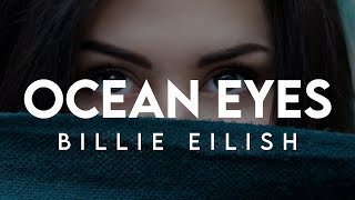 Ocean Eyes  Billie Eilish  Lyrics [upl. by Suinuj912]