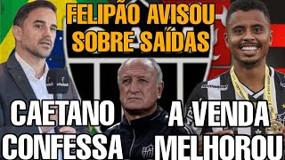 ðŸ“‘CAETANO CONFESSAðŸ”¥FELIPÃƒO SAÃDA JOGADORESðŸ˜±ALLAN VENDA BOMBAâœ¨JOGO DAS LENDAS ðŸ“² ATLÃ‰TICO GALO NOTÃCIA [upl. by Nacim]