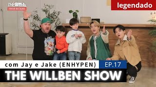 THE WILLBEN SHOW com Jay e Jake ENHYPEN EP17  legendado [upl. by Sower]