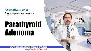 Parathyroid Adenoma  Causes Diagnosis Symptoms Treatment Prognosis [upl. by Ainesej]