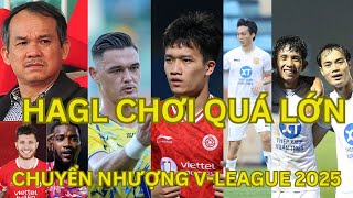 Chuyển nhượng vleague 2025 đang nóng với clb HAGL của bầu đức [upl. by Yleik755]