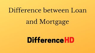 Difference Between Loan And Mortgage  Difference Between Home Loan And Mortgage Loan [upl. by Arahsak319]