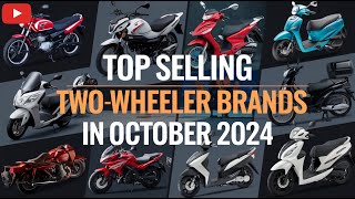 TOP SELLING TWOWHEELERS BRANDS IN OCTOBER 2024 [upl. by Gilmer37]