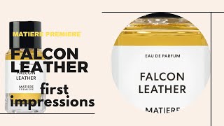 MATIERE PREMIERE FALCON LEATHER FIRST IMPRESSIONS [upl. by Arathorn322]