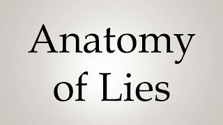 How to Pronounce Anatomy of Lies [upl. by Bethanne]