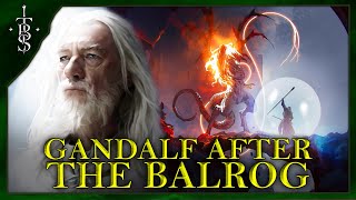 What Happened To Gandalf After He Fought The Balrog  Lord of the Rings Lore [upl. by Hawker]