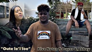 Kiva Noten  Oute Le’i Ioe feat Dayzz amp Abbey Official Music Video [upl. by Nnov882]