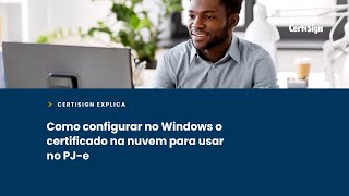 Como configurar no Windows o certificado OAB na nuvem para usar no PJe  CertiSign [upl. by Feirahs439]