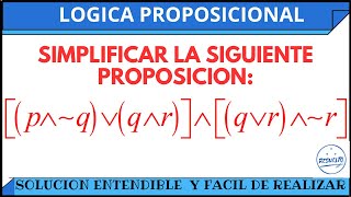 Simplificación entendible de proposiciones Lógica Proposicional [upl. by Lefton]