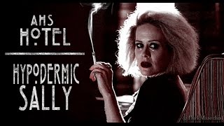 Hypodermic Sally ✃ AHS  HOTEL  Sally McKenna [upl. by Shaffer]