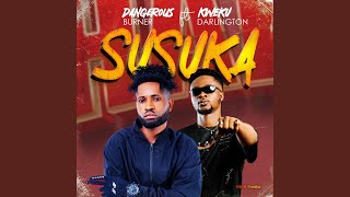 Susuka feat Kweku Darlington [upl. by Ecnerret]