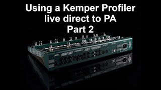 Using a Kemper profiler direct to PA  how I EQ profiles  part 2 [upl. by Idner]