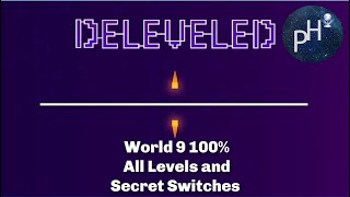 Deleveled World 9 100 Walkthrough No Deaths [upl. by Anais334]