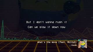 whats the move feat willyg Official Lyric Video [upl. by Shaum]