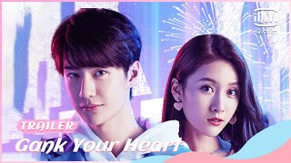 🎮Official Trailer  Gank Your Heart  iQiyi Romance [upl. by Dayle821]