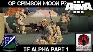 OpCrimson Moon P2  TF Alpha  Part 1  Commanding [upl. by Anastase]