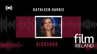 Kathleen Harris Director of ‘Birdsong’ [upl. by Entruoc]