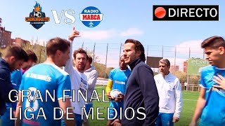 FINAL LIGA DE MEDIOS  El Chiringuito 23 Radio Marca [upl. by Constantine]