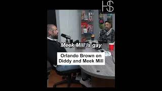 Orlando Brown on Diddy and Meek Mill [upl. by Aisena]