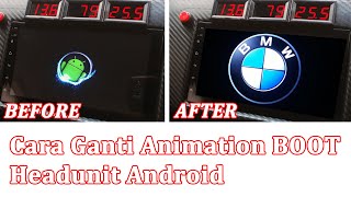 Cara Ganti Animation Boot Headunit Android [upl. by Stouffer325]